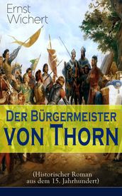 Der Bürgermeister von Thorn (Historischer Roman aus dem 15. Jahrhundert)