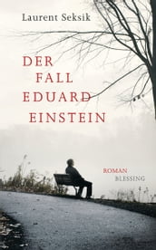 Der Fall Eduard Einstein