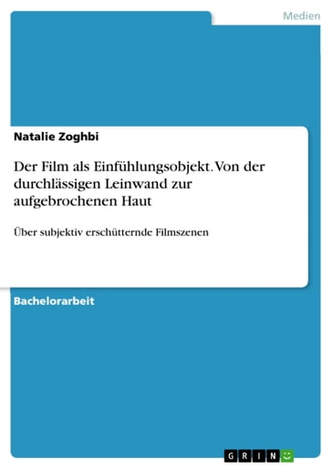 Der Film als Einfühlungsobjekt. Von der durchlässigen Leinwand zur aufgebrochenen Haut - Natalie Zoghbi