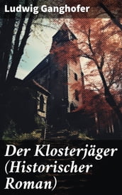 Der Klosterjäger (Historischer Roman)