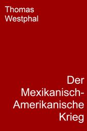 Der Mexikanisch-Amerikanische Krieg