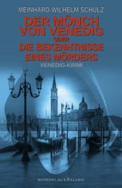 Der Mönch von Venedig - oder - Die Bekenntnisse eines Mörders: Ein Venedig-Krimi