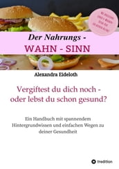 Der Nahrungs-WAHN-SINN!