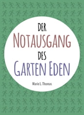 Der Notausgang des Garten Eden