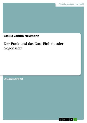 Der Punk und das Dao. Einheit oder Gegensatz? - Saskia Janina Neumann