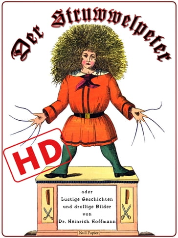 Der Struwwelpeter oder lustige Geschichten und drollige Bilder (HD) - Heinrich Hoffmann