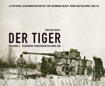 Der Tiger: Schwere Panzerabteilung 502 - Volker Ruff