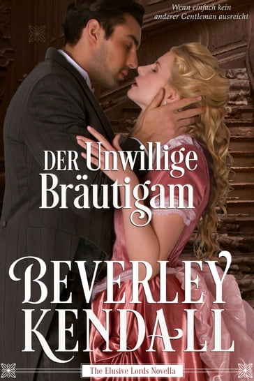 Der Unwillige Brautigam - Beverley Kendall - Ute-Christine Geiler (Translator)