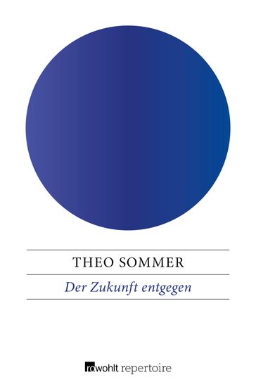 Der Zukunft entgegen - Theo Sommer