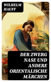 Der Zwerg Nase und andere orientalische Märchen