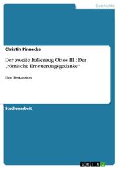 Der zweite Italienzug Ottos III.: Der  römische Erneuerungsgedanke 