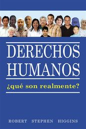 Derechos Humanos, Qué Son Realmente?