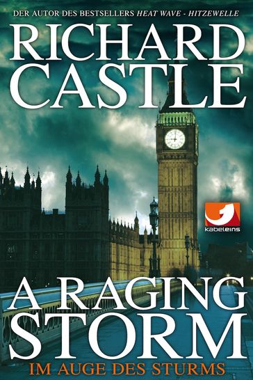 Derrick Storm: A Raging Storm - Im Auge des Sturms - Richard Castle