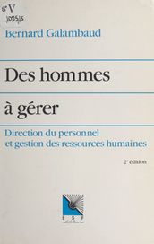 Des hommes à gérer : direction du personnel et gestion des ressources humaines