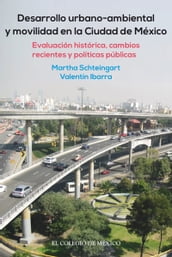 Desarrollo urbano-ambiental y movilidad en la Ciudad de México.