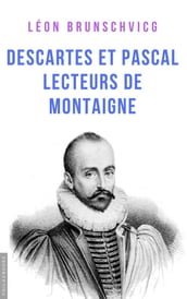 Descartes et Pascal lecteurs de Montaigne