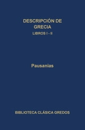 Descripción de Grecia. Libros I-II