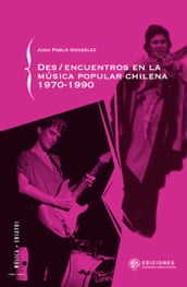 Des/encuentros de la música popular chilena 1970-1990