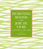 Designing Rooms with Joie de Vivre