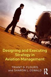 Designing and Executing Strategy in Aviation Management