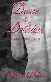 Desire and Delirium