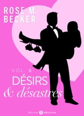 Désirs et désastres, vol. 6