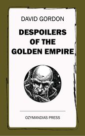 Despoilers of the Golden Empire