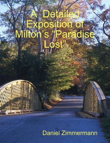 A Detailed Exposition of Milton's "Paradise Lost" - Daniel Zimmermann