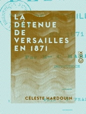 La Détenue de Versailles en 1871