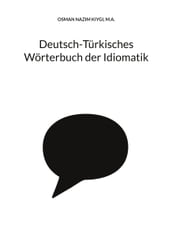 Deutsch-Türkisches Wörterbuch der Idiomatik