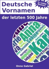 Deutsche Vornamen der letzten 500 Jahre