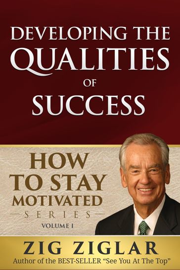 Developing the Qualities of Success - Zig Ziglar
