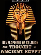 Development of Religion and Thought in Ancient Egypt