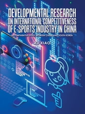 Developmental Research on International Competitiveness of E-Sports Industry in China