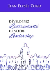 Développer l attractivité de votre leadership
