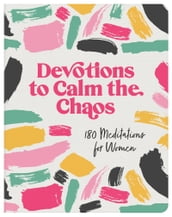 Devotions to Calm the Chaos
