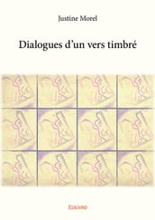 Dialogues d un vers timbré