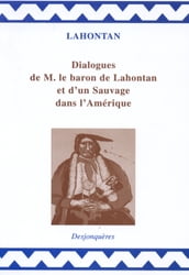 Dialogues de Monsieur le baron de Lahontan et d un Sauvage dans l Amérique