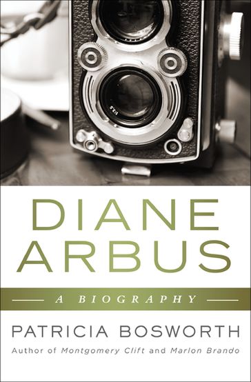 Diane Arbus: A Biography - Patricia Bosworth