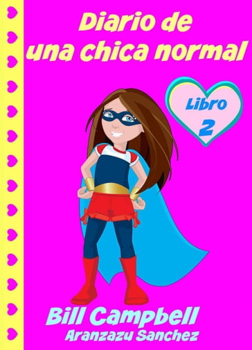 Diario de una chica normal - Libro 2 - Bill Campbell