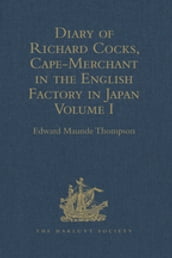 Diary of Richard Cocks, Cape-Merchant in the English Factory in Japan 1615-1622, with Correspondence