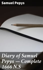 Diary of Samuel Pepys Complete 1666 N.S