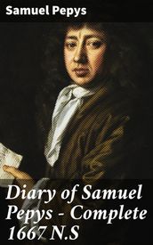 Diary of Samuel Pepys Complete 1667 N.S