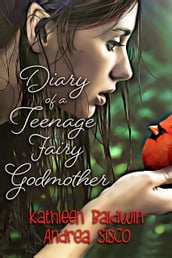 Diary of a Teenage Fairy Godmother