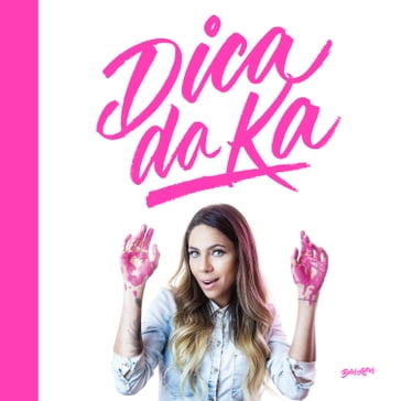 Dica da Ka - Karina Milanesi