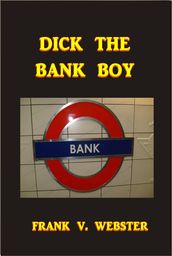 Dick The Bank Boy