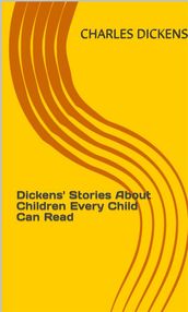 Dickens  Stories About Children Every Child Can Read