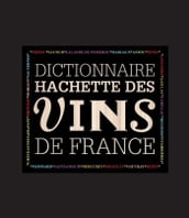 Dictionnaire Hachette des vins de France