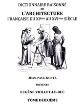 Dictionnaire Raisonné de l Architecture Française du XIe au XVIe siècle Tome II