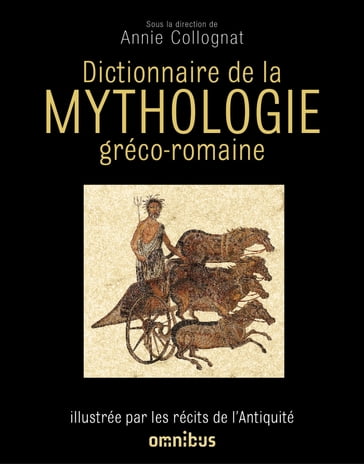 Dictionnaire de la mythologie gréco-romaine - Annie Collognat - Catherine Bouttier-Couqueberg - Marguerite Vaudel - Nicole Rastetter